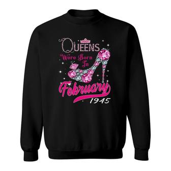 Womens 77Th Birthday Queens Are Born In February 1945 Birthday Gift Sweatshirt | Seseable UK