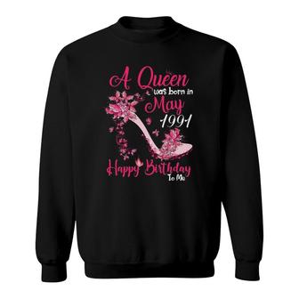 Womens A Queen Was Born In May 19911991 30 Birthday Gift Sweatshirt - Seseable