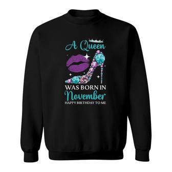 Womens A Queen Was Born In November For A Funny November Girl Sweatshirt - Seseable