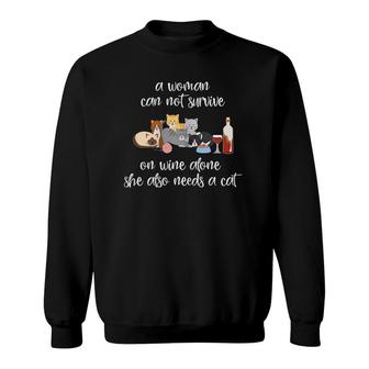 Womens A Woman Cannot Survive On Wine Alone Needs Cat Sweatshirt - Seseable