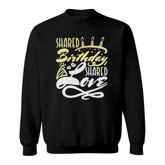 Womens Born On Same Day - Shared Birthday Shared Love V-Neck Sweatshirt | Mazezy