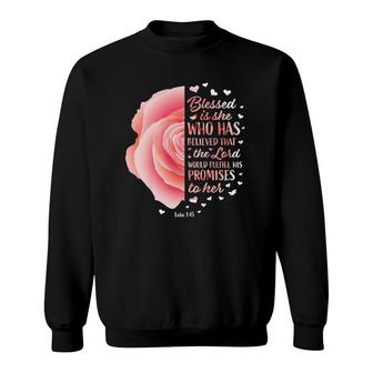Womens Christian Bible Verse Gifts Luke 145 Blessed Pink Rose Her Sweatshirt - Seseable