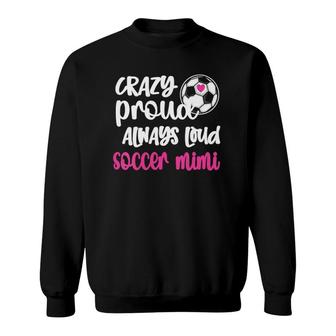 Womens Crazy Proud Loud Soccer Mimi Soccer Player Grandma Mimi V-Neck Sweatshirt | Mazezy