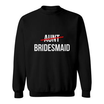 Womens From Aunt To Bridesmaid Wedding Bridal Party Sweatshirt - Seseable