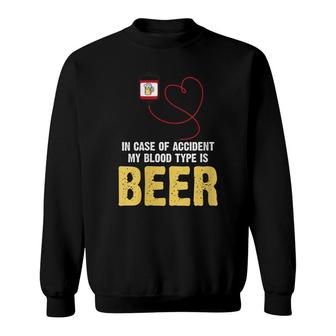 Womens Funny Beer Lover In Case Of Accident My Blood Type Is Beer Sweatshirt - Thegiftio UK