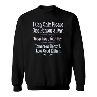 Womens I Can Only Please One Person A Day - Funny Phrase V-Neck Sweatshirt - Thegiftio UK
