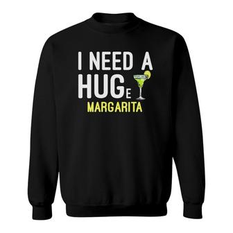 Womens I Need A Huge Margarita Friendly Hug Themed Sweatshirt - Thegiftio