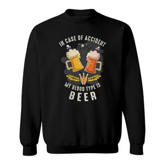 Womens In Case Of Accident My Blood Type Is Beer Funny Beer Lover Sweatshirt - Thegiftio UK