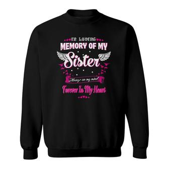 Womens In Loving Memory Of My Sister On My Mind Forever In My Heart Sweatshirt | Mazezy