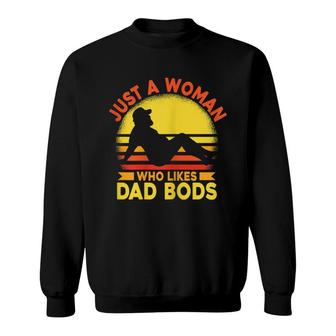 Womens Just A Woman Who Likes Dad Bods Sweatshirt - Seseable