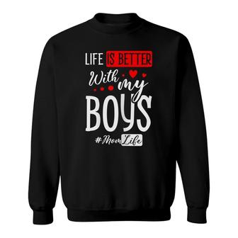 Womens Life Is Better With My Boys Best Mother Ever Motherhood Sweatshirt - Seseable