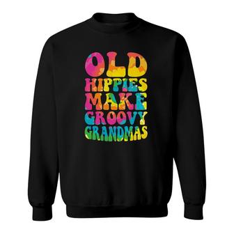 Womens Old Hippies Make Groovy Grandmas Grandmother Best Granny Sweatshirt | Mazezy