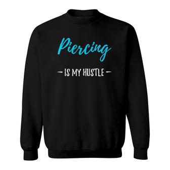 Womens Piercing Hustle Body Piercer Gift Idea V-Neck Sweatshirt | Mazezy