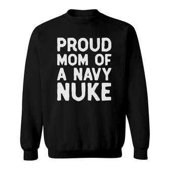 Womens Proud Mom Of A Navy Nuke Sweatshirt - Seseable