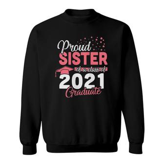 Womens Proud Sister Of A Class Of 2021 Graduate Girl Senior Sweatshirt - Seseable