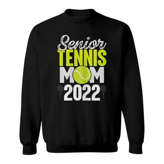 Womens Senior Tennis Mom 2022 Tennis Team Proud Mom Sweatshirt - Seseable