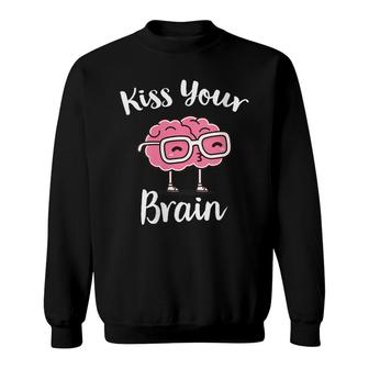 Womens Teacher Life Kiss Your Brain Students Class Cute Funny Sweatshirt - Seseable