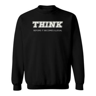 Womens Think Before It Becomes Illegal V-Neck Sweatshirt | Mazezy
