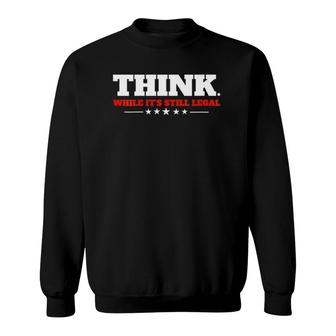 Womens Think While Its Still Legal V-Neck Sweatshirt - Thegiftio