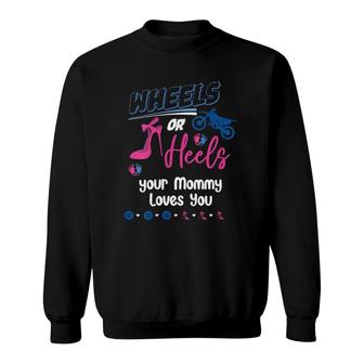 Womens Wheels Or Heels Your Mommy Loves You Gender Reveal Party V-Neck Sweatshirt | Mazezy