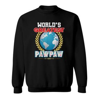 Worlds Greatest Pawpaw On Earth Proud Fathers Day Gift Dad Sweatshirt - Seseable