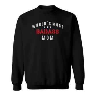 Worlds Most Badass Mom Cool Mothers Day Gift Sweatshirt - Seseable