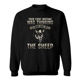 Your First Mistake Was Thinking I Was One Of The Sheep Wolve Sweatshirt | Mazezy