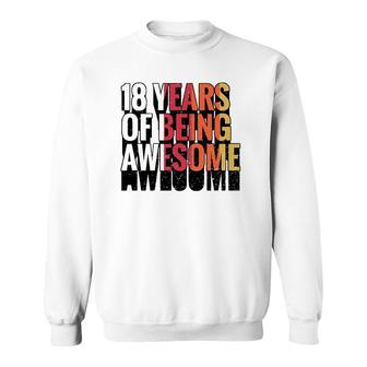18 Years Of Being Awesome Gift 18 Years Old 18Th Birthday Sweatshirt - Seseable