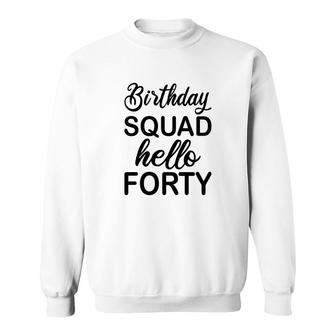 40Th Birthday 1982 Birthday Squad Hello Forty Sweatshirt - Seseable