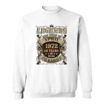50Th Birthday Tee Awesome Legends Born April 1972 50 Years Sweatshirt | Mazezy