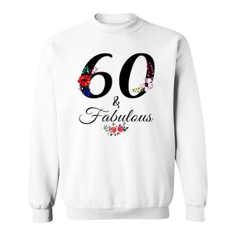 60 & Fabulous 60 Years Old Vintage Floral 1962 60Th Birthday Sweatshirt - Seseable