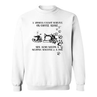 A Woman Cannot Survive On Coffee Alone She Also Needs Sweatshirt | Seseable CA
