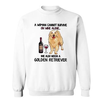 A Woman Cannot Survive On Wine Alone She Also Needs A Golden Retriever Sweatshirt - Seseable
