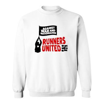 Against War And Nationalism Runners United Sweatshirt | Mazezy