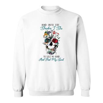And Into The Garden I Go To Lose My Mind Meaningful 2022 Gift Sweatshirt - Thegiftio UK
