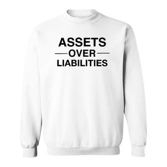 Assets Over Liabilities Funny Accountant Sweatshirt | Mazezy