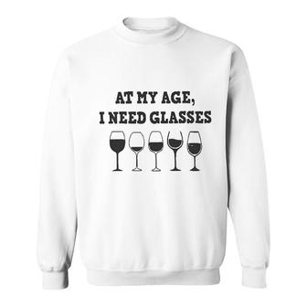 At My Age I Need Glasses Wine Drinking Lovers Sweatshirt | Seseable UK