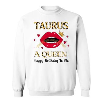 Awesome Design Red Lips And Crown Taurus Girl Happy Birthday Sweatshirt - Seseable