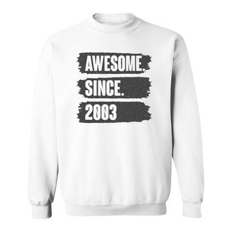 Awesome Since 2003 Birthday Gift For 18 Years Old Vintage Sweatshirt - Seseable