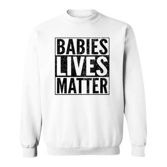 Babies Lives Matterunborn Baby Lives Matter Sweatshirt - Seseable