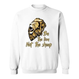 Be The Lion Not The Sheep Lion Sweatshirt - Thegiftio UK