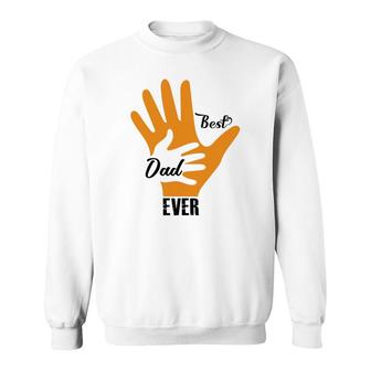 Best Dad Ever Orange Fingers Dad Day Fathers Day Sweatshirt - Seseable