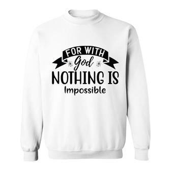 Bible Verse Black Graphic For With God Nothing Is Impossible Christian Sweatshirt - Seseable