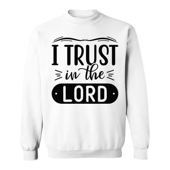 Bible Verse Black Graphic I Trust In The Lord Christian Sweatshirt - Seseable