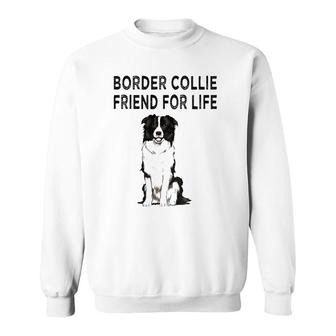 Border Collie Friend For Life Dog Lover Friendship Sweatshirt - Seseable