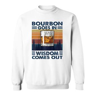 Bourbon Goes In Wisdom Comes Out Bourbon Drinking Lover Gift Raglan Baseball Tee Sweatshirt | Mazezy