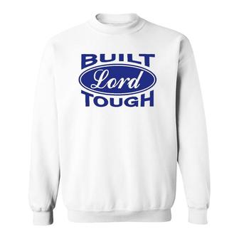 Built Lord Tough - Great Christian Fashion Gift Idea Sweatshirt - Thegiftio UK