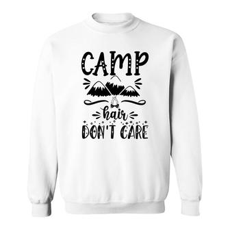 Camp Hair Of Explore Travel Lovers Do Not Care Sweatshirt - Seseable