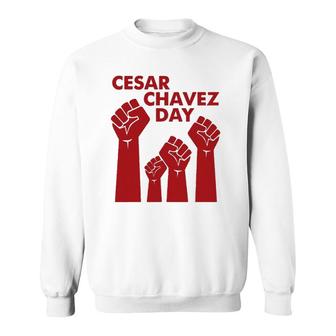 Cesar Chavez Day For Men Women Raised Fists Red Sweatshirt | Mazezy