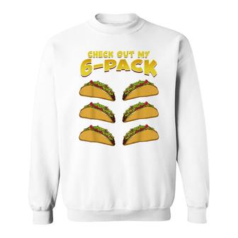 Check Out My Six Pack Tacos Funny Taco Gym Halloween Sweatshirt - Seseable